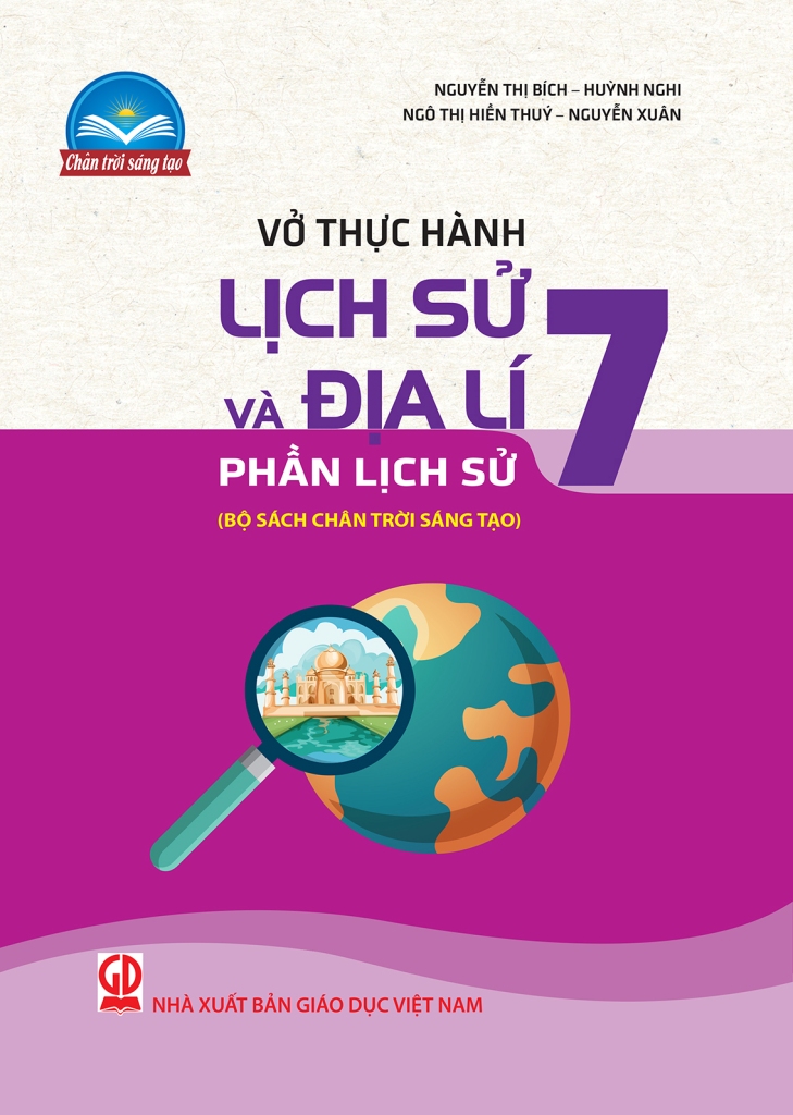 VỞ ThỰc HÀnh LỊch SỬ VÀ ĐỊa LÍ LỚp 7 PhẦn LỊch SỬ Chân Trời Sáng Tạo